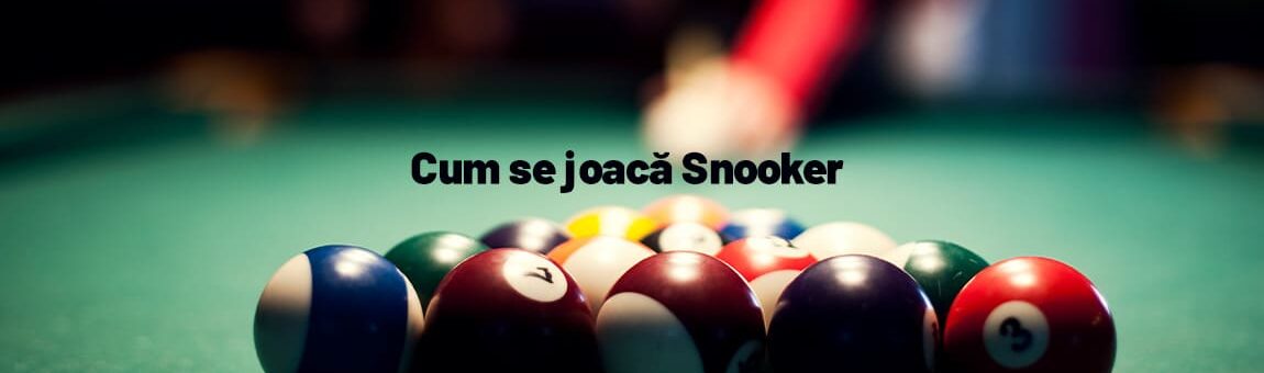 Cum se joacă Snooker? - Reguli, strategii și informații utile