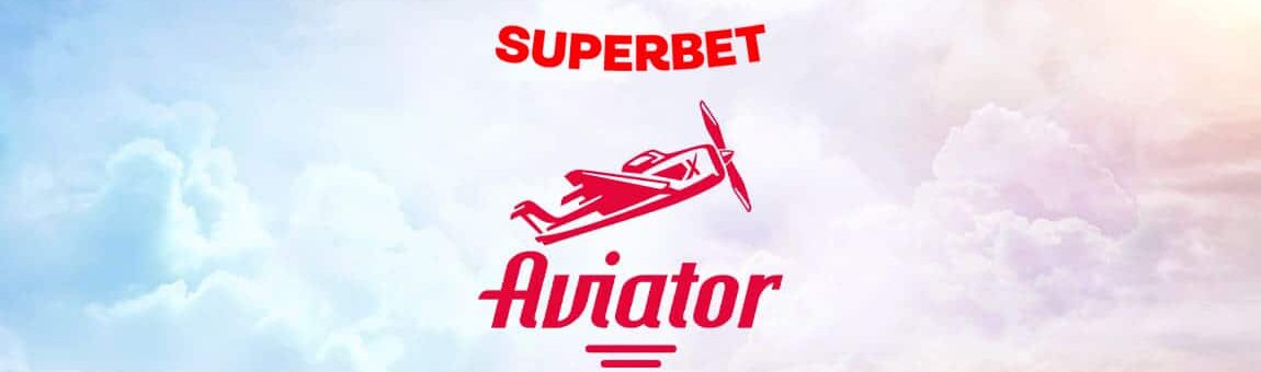 Superbet Aviator - Află cum câștigi la noul slot de la Superbet