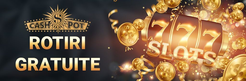 CashPot Rotiri Gratuite - Bonus 100 Rotiri Fără Depunere