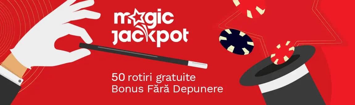 Magic Jackpot 50 Rotiri Gratuite Fără Depunere în 2025