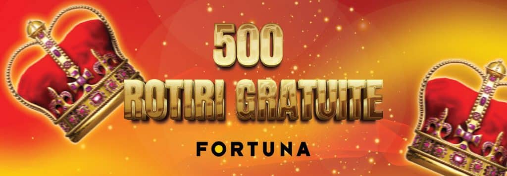 500 rotiri gratuite Fortuna
