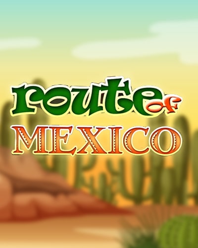 Joacă Route of Mexico gratuit chiar acum!
