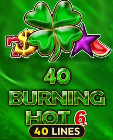 EGT Demo - Joacă Păcănele EGT și Amusnet Gratis! - 40 Burning Hot 6 Reels