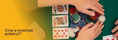 Cine a Inventat Pokerul – O istorie generală a pokerului