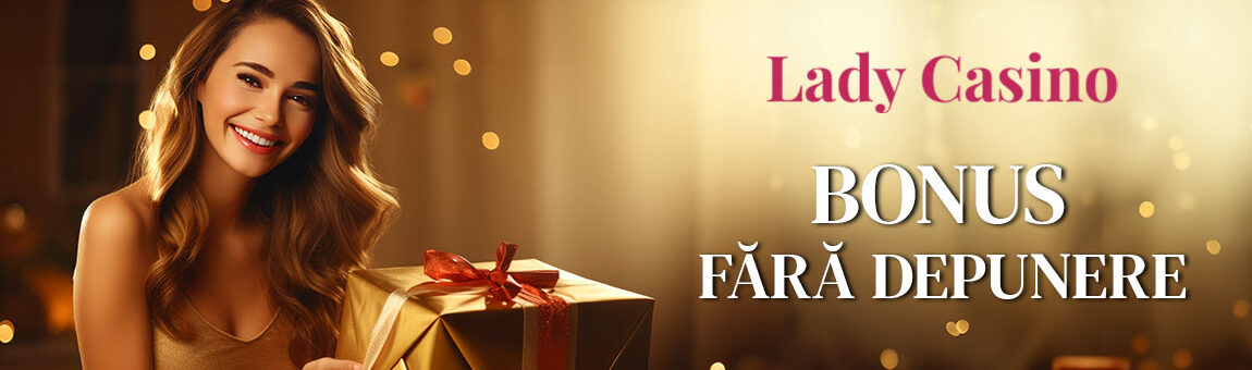 Bonus Lady Casino Fără Depunere ▷ 75 Rotiri Gratis EGT 🥇