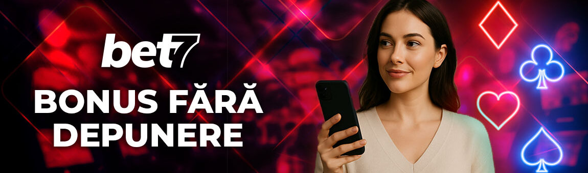Bonus Fără Depunere Bet7 [year] | 77 Rotiri Gratuite
