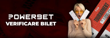 Verificare bilet Powerbet – Cum îți verifici biletul online