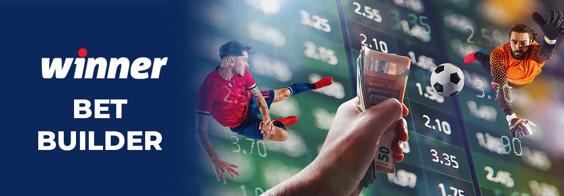 Bet Builder Winner – Creează pariuri personalizate