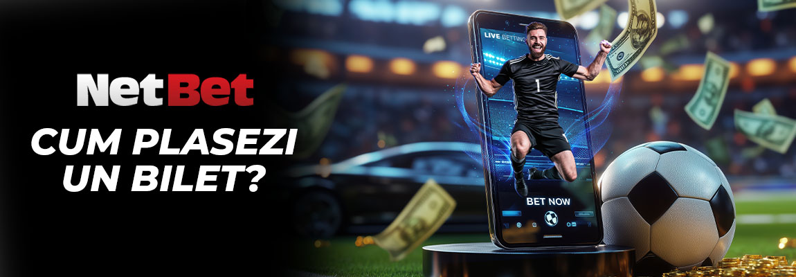 Ghid NetBet Sport [year] – Cum plasezi un bilet la pariuri