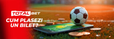 Cum plasezi un pariu online pe Totalbet