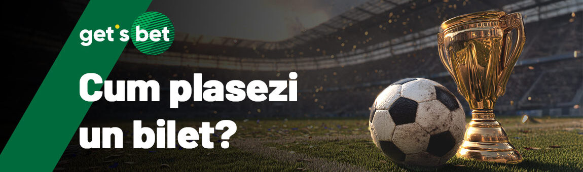 Cum plasezi un bilet pe Get’s Bet – Ghid complet