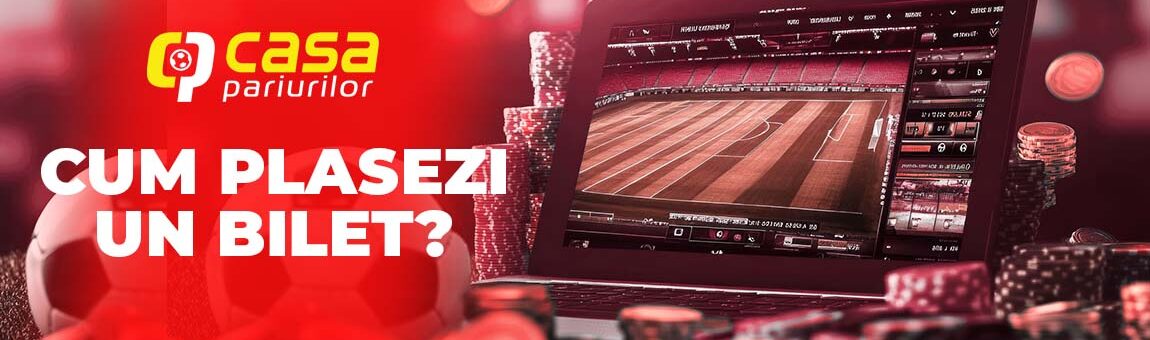 Cum plasezi Bilet Casa Pariurilor online – Ghid complet