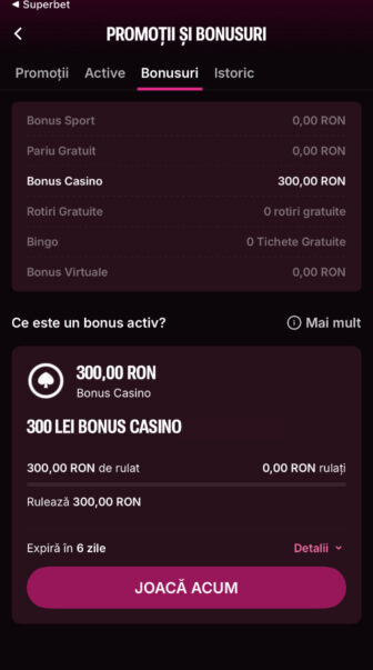Superbet, tab Bonusuri cu 300 RON Bonus Casino activ, rulaj necesar 300 RON, 0 RON rulați, expirare în 6 zile și buton „Joacă acum”