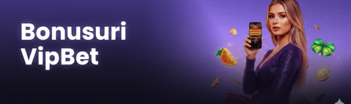 Bonus cu Depunere VipBet Casino – Clasic sau VIP