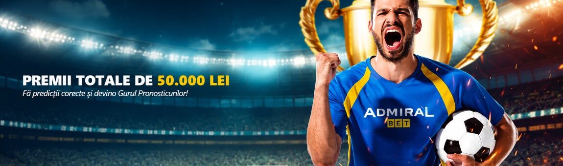 Cupa Pronosticurilor AdmiralBet 2026 ⚽ Premii de 50.000 RON